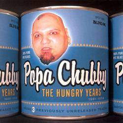 Popa Chubby : The Hungry Years